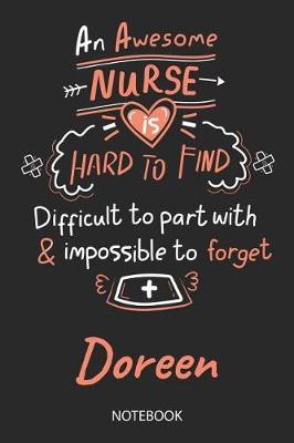 Doreen - Notebook: Blank Personalized Customized Name Registered Nurse Notebook Journal Wide Ruled for Women. Nurse Quote Accessories / School Supplies / Graduation, Retirement, Appreciation & Practitioner Gift / Birthday & Christmas Gift for Women.