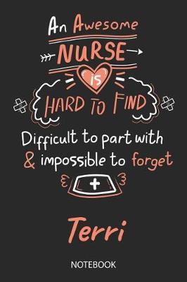 Terri - Notebook: Blank Personalized Customized Name Registered Nurse Notebook Journal Wide Ruled for Women. Nurse Quote Accessories / School Supplies / Graduation, Retirement, Appreciation & Practitioner Gift / Birthday & Christmas Gift for Women.