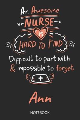 Ann - Notebook: Blank Personalized Customized Name Registered Nurse Notebook Journal Wide Ruled for Women. Nurse Quote Accessories / School Supplies / Graduation, Retirement, Appreciation & Practitioner Gift / Birthday & Christmas Gift for Women.