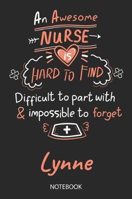 Lynne - Notebook: Blank Personalized Customized Name Registered Nurse Notebook Journal Wide Ruled for Women. Nurse Quote Accessories / School Supplies / Graduation, Retirement, Appreciation & Practitioner Gift / Birthday & Christmas Gift for Women.