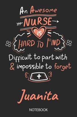 Juanita - Notebook: Blank Personalized Customized Name Registered Nurse Notebook Journal Wide Ruled for Women. Nurse Quote Accessories / School Supplies / Graduation, Retirement, Appreciation & Practitioner Gift / Birthday & Christmas Gift for Women.
