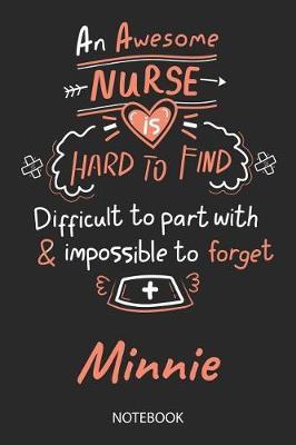 Minnie - Notebook: Blank Personalized Customized Name Registered Nurse Notebook Journal Wide Ruled for Women. Nurse Quote Accessories / School Supplies / Graduation, Retirement, Appreciation & Practitioner Gift / Birthday & Christmas Gift for Women.