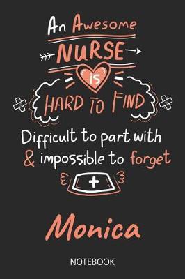 Monica - Notebook: Blank Personalized Customized Name Registered Nurse Notebook Journal Wide Ruled for Women. Nurse Quote Accessories / School Supplies / Graduation, Retirement, Appreciation & Practitioner Gift / Birthday & Christmas Gift for Women.