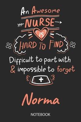 Norma - Notebook: Blank Personalized Customized Name Registered Nurse Notebook Journal Wide Ruled for Women. Nurse Quote Accessories / School Supplies / Graduation, Retirement, Appreciation & Practitioner Gift / Birthday & Christmas Gift for Women.