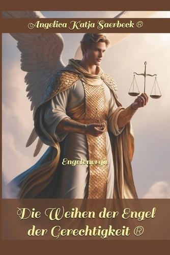 Die Weihen der Engel der Gerechtigkeit: Engelenergie