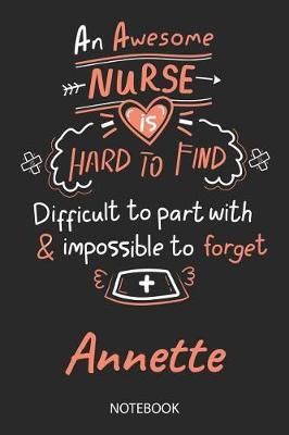 Annette - Notebook: Blank Personalized Customized Name Registered Nurse Notebook Journal Wide Ruled for Women. Nurse Quote Accessories / School Supplies / Graduation, Retirement, Appreciation & Practitioner Gift / Birthday & Christmas Gift for Women.