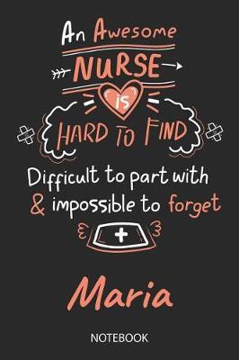 Maria - Notebook: Blank Personalized Customized Name Registered Nurse Notebook Journal Wide Ruled for Women. Nurse Quote Accessories / School Supplies / Graduation, Retirement, Appreciation & Practitioner Gift / Birthday & Christmas Gift for Women.