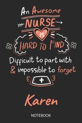 Karen - Notebook: Blank Personalized Customized Name Registered Nurse Notebook Journal Wide Ruled for Women. Nurse Quote Accessories / School Supplies / Graduation, Retirement, Appreciation & Practitioner Gift / Birthday & Christmas Gift for Women.