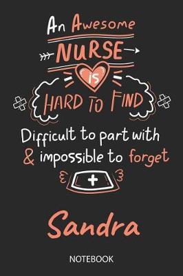 Sandra - Notebook: Blank Personalized Customized Name Registered Nurse Notebook Journal Wide Ruled for Women. Nurse Quote Accessories / School Supplies / Graduation, Retirement, Appreciation & Practitioner Gift / Birthday & Christmas Gift for Women.