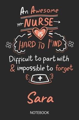 Sara - Notebook: Blank Personalized Customized Name Registered Nurse Notebook Journal Wide Ruled for Women. Nurse Quote Accessories / School Supplies / Graduation, Retirement, Appreciation & Practitioner Gift / Birthday & Christmas Gift for Women.