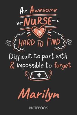 Marilyn - Notebook: Blank Personalized Customized Name Registered Nurse Notebook Journal Wide Ruled for Women. Nurse Quote Accessories / School Supplies / Graduation, Retirement, Appreciation & Practitioner Gift / Birthday & Christmas Gift for Women.