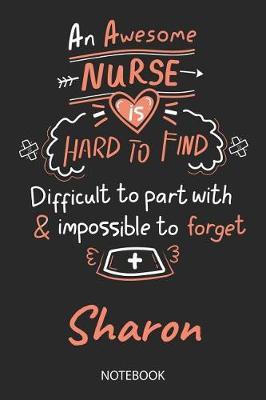 Sharon - Notebook: Blank Personalized Customized Name Registered Nurse Notebook Journal Wide Ruled for Women. Nurse Quote Accessories / School Supplies / Graduation, Retirement, Appreciation & Practitioner Gift / Birthday & Christmas Gift for Women.