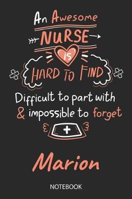 Marion - Notebook: Blank Personalized Customized Name Registered Nurse Notebook Journal Wide Ruled for Women. Nurse Quote Accessories / School Supplies / Graduation, Retirement, Appreciation & Practitioner Gift / Birthday & Christmas Gift for Women.