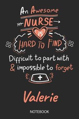 Valerie - Notebook: Blank Personalized Customized Name Registered Nurse Notebook Journal Wide Ruled for Women. Nurse Quote Accessories / School Supplies / Graduation, Retirement, Appreciation & Practitioner Gift / Birthday & Christmas Gift for Women.