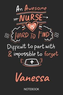 Vanessa - Notebook: Blank Personalized Customized Name Registered Nurse Notebook Journal Wide Ruled for Women. Nurse Quote Accessories / School Supplies / Graduation, Retirement, Appreciation & Practitioner Gift / Birthday & Christmas Gift for Women.