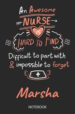 Marsha - Notebook: Blank Personalized Customized Name Registered Nurse Notebook Journal Wide Ruled for Women. Nurse Quote Accessories / School Supplies / Graduation, Retirement, Appreciation & Practitioner Gift / Birthday & Christmas Gift for Women.
