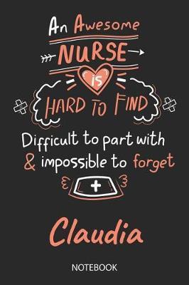 Claudia - Notebook: Blank Personalized Customized Name Registered Nurse Notebook Journal Wide Ruled for Women. Nurse Quote Accessories / School Supplies / Graduation, Retirement, Appreciation & Practitioner Gift / Birthday & Christmas Gift for Women.
