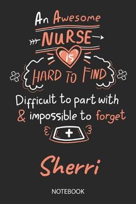 Sherri - Notebook: Blank Personalized Customized Name Registered Nurse Notebook Journal Wide Ruled for Women. Nurse Quote Accessories / School Supplies / Graduation, Retirement, Appreciation & Practitioner Gift / Birthday & Christmas Gift for Women.