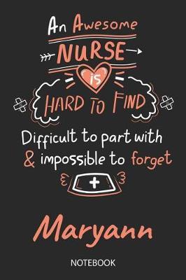 Maryann - Notebook: Blank Personalized Customized Name Registered Nurse Notebook Journal Wide Ruled for Women. Nurse Quote Accessories / School Supplies / Graduation, Retirement, Appreciation & Practitioner Gift / Birthday & Christmas Gift for Women.