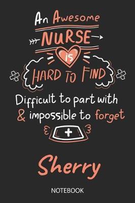 Sherry - Notebook: Blank Personalized Customized Name Registered Nurse Notebook Journal Wide Ruled for Women. Nurse Quote Accessories / School Supplies / Graduation, Retirement, Appreciation & Practitioner Gift / Birthday & Christmas Gift for Women.