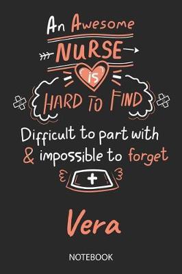 Vera - Notebook: Blank Personalized Customized Name Registered Nurse Notebook Journal Wide Ruled for Women. Nurse Quote Accessories / School Supplies / Graduation, Retirement, Appreciation & Practitioner Gift / Birthday & Christmas Gift for Women.