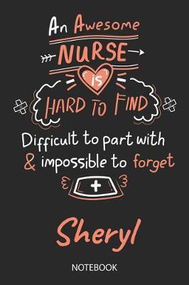 Sheryl - Notebook: Blank Personalized Customized Name Registered Nurse Notebook Journal Wide Ruled for Women. Nurse Quote Accessories / School Supplies / Graduation, Retirement, Appreciation & Practitioner Gift / Birthday & Christmas Gift for Women.