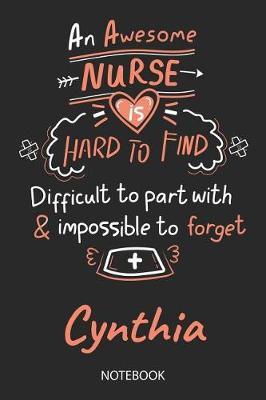 Cynthia - Notebook: Blank Personalized Customized Name Registered Nurse Notebook Journal Wide Ruled for Women. Nurse Quote Accessories / School Supplies / Graduation, Retirement, Appreciation & Practitioner Gift / Birthday & Christmas Gift for Women.