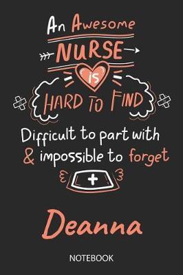 Deanna - Notebook: Blank Personalized Customized Name Registered Nurse Notebook Journal Wide Ruled for Women. Nurse Quote Accessories / School Supplies / Graduation, Retirement, Appreciation & Practitioner Gift / Birthday & Christmas Gift for Women.