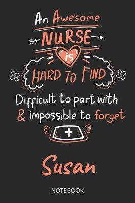 Susan - Notebook: Blank Personalized Customized Name Registered Nurse Notebook Journal Wide Ruled for Women. Nurse Quote Accessories / School Supplies / Graduation, Retirement, Appreciation & Practitioner Gift / Birthday & Christmas Gift for Women.
