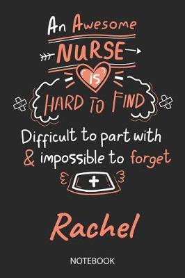 Rachel - Notebook: Blank Personalized Customized Name Registered Nurse Notebook Journal Wide Ruled for Women. Nurse Quote Accessories / School Supplies / Graduation, Retirement, Appreciation & Practitioner Gift / Birthday & Christmas Gift for Women.