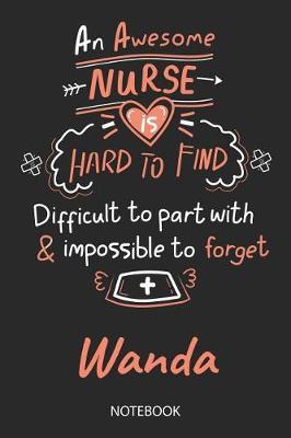 Wanda - Notebook: Blank Personalized Customized Name Registered Nurse Notebook Journal Wide Ruled for Women. Nurse Quote Accessories / School Supplies / Graduation, Retirement, Appreciation & Practitioner Gift / Birthday & Christmas Gift for Women.