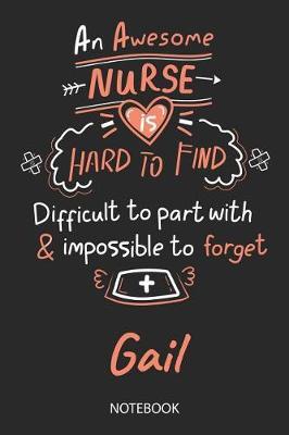 Gail - Notebook: Blank Personalized Customized Name Registered Nurse Notebook Journal Wide Ruled for Women. Nurse Quote Accessories / School Supplies / Graduation, Retirement, Appreciation & Practitioner Gift / Birthday & Christmas Gift for Women.