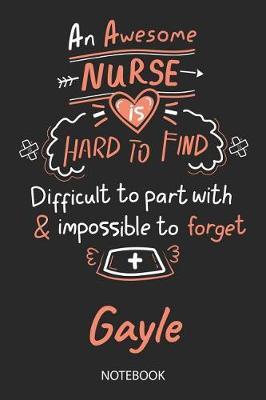Gayle - Notebook: Blank Personalized Customized Name Registered Nurse Notebook Journal Wide Ruled for Women. Nurse Quote Accessories / School Supplies / Graduation, Retirement, Appreciation & Practitioner Gift / Birthday & Christmas Gift for Women.