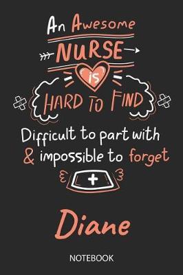 Diane - Notebook: Blank Personalized Customized Name Registered Nurse Notebook Journal Wide Ruled for Women. Nurse Quote Accessories / School Supplies / Graduation, Retirement, Appreciation & Practitioner Gift / Birthday & Christmas Gift for Women.