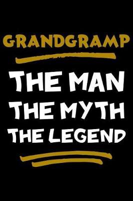 Grandgramp The Man The Myth The Legend: Notebook (Journal, Diary) for Grandpa on Father's Day 120 lined pages to write in his memories