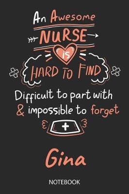 Gina - Notebook: Blank Personalized Customized Name Registered Nurse Notebook Journal Wide Ruled for Women. Nurse Quote Accessories / School Supplies / Graduation, Retirement, Appreciation & Practitioner Gift / Birthday & Christmas Gift for Women.