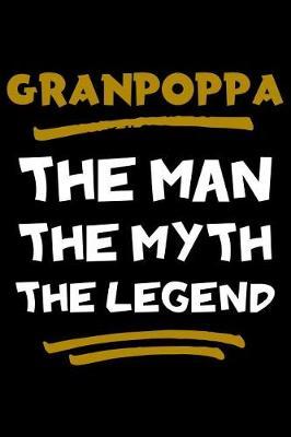 Granpoppa The Man The Myth The Legend: Notebook (Journal, Diary) for Grandpa on Father's Day 120 lined pages to write in his memories