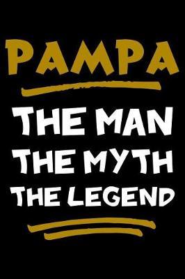 Pampa The Man The Myth The Legend: Notebook (Journal, Diary) for Grandpa on Father's Day 120 lined pages to write in his memories