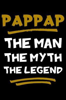 PapPap The Man The Myth The Legend: Notebook (Journal, Diary) for Grandpa on Father's Day 120 lined pages to write in his memories
