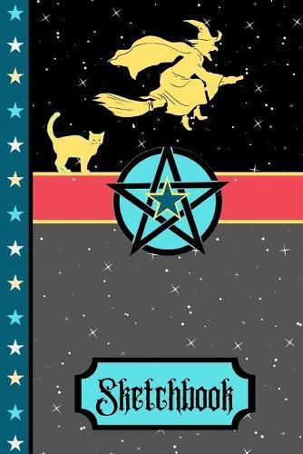 Sketchbook: Witch And Cat Broomstick Pentagram Art Gift - SKETCHBOOK, 130 pages, 6 x 9