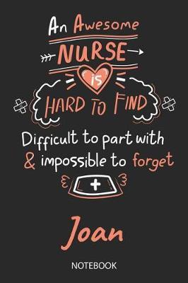Joan - Notebook: Blank Personalized Customized Name Registered Nurse Notebook Journal Wide Ruled for Women. Nurse Quote Accessories / School Supplies / Graduation, Retirement, Appreciation & Practitioner Gift / Birthday & Christmas Gift for Women.