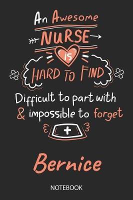Bernice - Notebook: Blank Personalized Customized Name Registered Nurse Notebook Journal Wide Ruled for Women. Nurse Quote Accessories / School Supplies / Graduation, Retirement, Appreciation & Practitioner Gift / Birthday & Christmas Gift for Women.