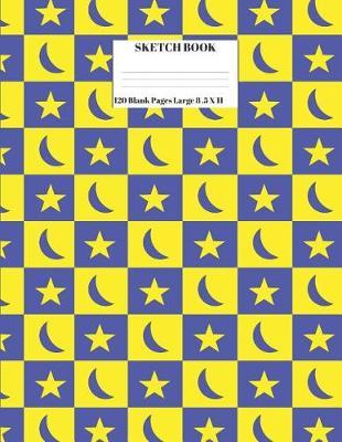 Sketch Book 120 Blank Pages Large 8 .5 X 11: Intended For Sketching, Drawing, Doodling, Painting, Writing Yellow Blue Moon Stars Design