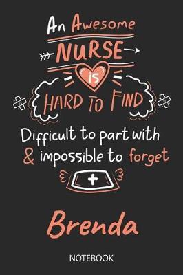 Brenda - Notebook: Blank Personalized Customized Name Registered Nurse Notebook Journal Wide Ruled for Women. Nurse Quote Accessories / School Supplies / Graduation, Retirement, Appreciation & Practitioner Gift / Birthday & Christmas Gift for Women.