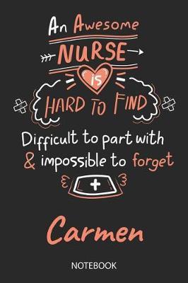 Carmen - Notebook: Blank Personalized Customized Name Registered Nurse Notebook Journal Wide Ruled for Women. Nurse Quote Accessories / School Supplies / Graduation, Retirement, Appreciation & Practitioner Gift / Birthday & Christmas Gift for Women.