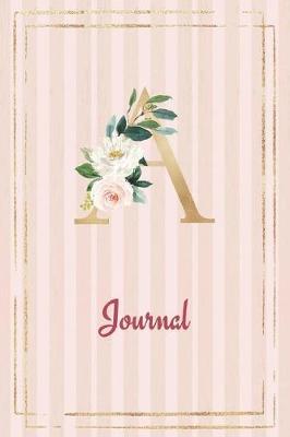 A Journal: Roses Journal, personalized monogram initial A blank lined notebook with interior pages decorated with roses for women and girls
