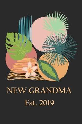 New Grandma Est. 2019: New First Time Grandma Journal Keepsake