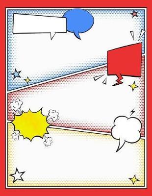 Blank Comic Book: Create Your Own Comics: Blank Comic Template Book with Blank Cover Cells for Designing Your Own Cover
