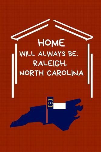Home Will Always Be: Raleigh, North Carolina: NC State Note Book