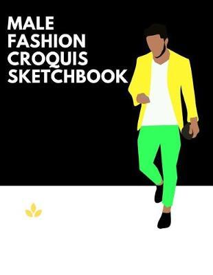 Male Fashion Croquis Sketchbook: A Professional Stylish Cute Casual Male Figure Body Illustration Templates Sketchpad with 300 Drawn Images for Designers To Sketch And Design Your High Fashion Men Designs And Create a Stunning Portfolio